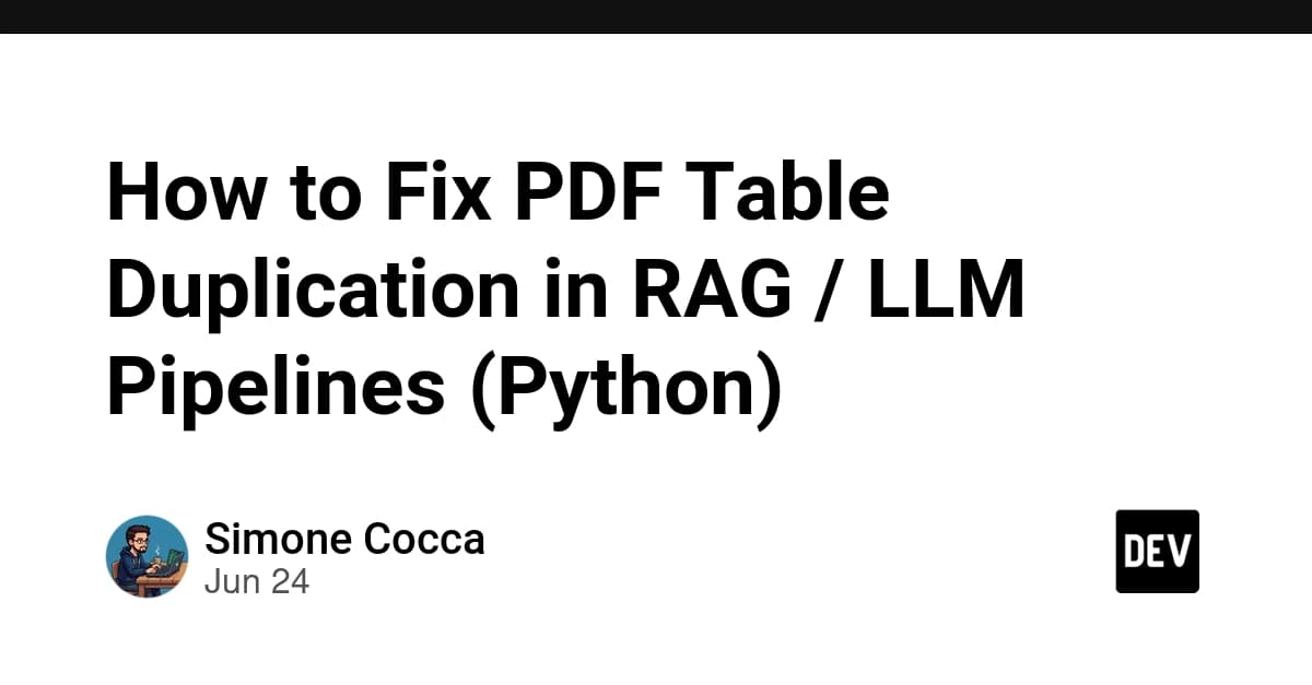 How to Fix PDF Table Duplication in RAG / LLM Pipelines (Python)