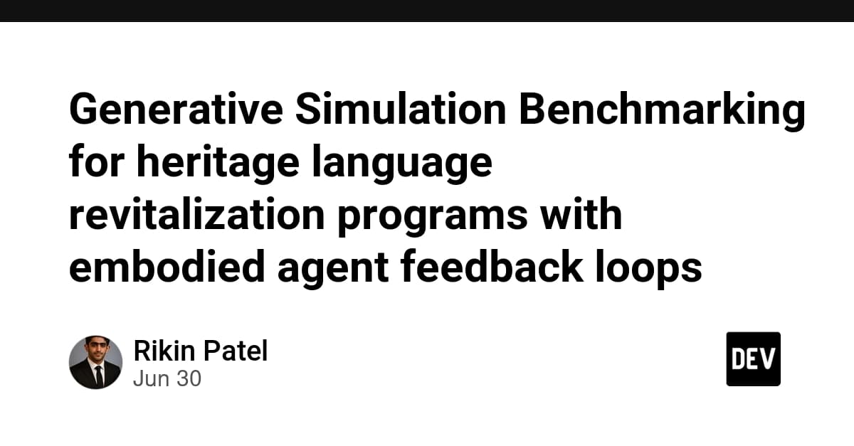Generative Simulation Benchmarking for heritage language revitalization programs with embodied agent feedback loops